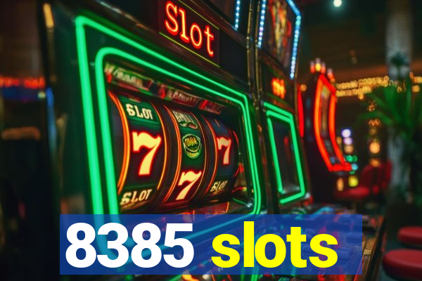 8385 slots